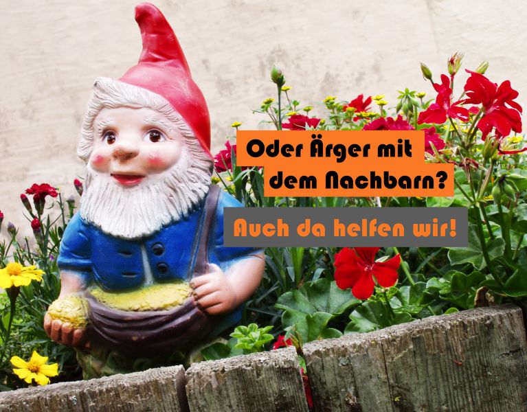Ärger mit dem Nachbarn?